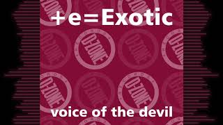 +e=Exotic 'voice of the devil' (ruffneck style)