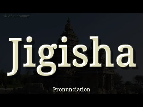 How to Pronounce Jigisha