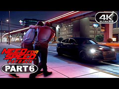 Need For Speed Payback Gameplay Walkthrough Part 6 (4K 60FPS PC ULTRA) - No Commentary