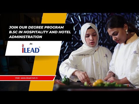 Unlock Endless Opportunities with iLEAD's B.Sc in Hospitality and Hotel Administration Course