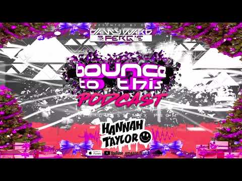 BOUNCE TO THIS PODCAST 008 - SPECIAL GUEST DJ HANNAH TAYLOR