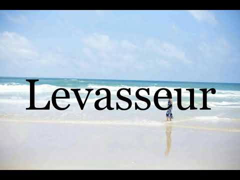 How To Pronounce Levasseur🌈🌈🌈🌈🌈🌈Pronunciation Of Levasseur