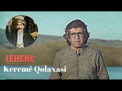 Keremê Qolaxasî: LEHENG