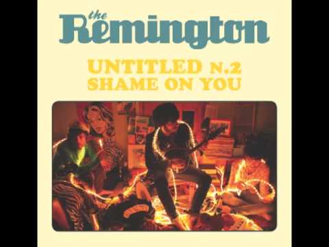 The Remington - Shame On You