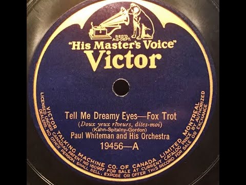 Paul Whiteman & His Orchestra "Tell Me Dreamy Eyes" (1924) Victor 19156 = Gus Kahn, Spitalny, Gordon