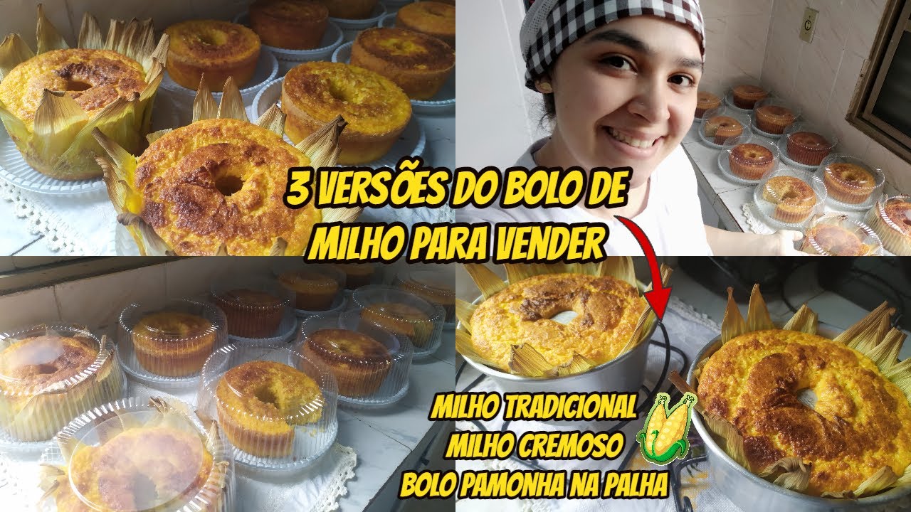 3 VERSÕES DO BOLO DE MILHO PARA VENDER l BOLO DE MILHO TRADICIONAL l BOLO DE MILHO CREMOSO l PAMONHA