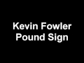 Kevin Fowler-Pound Sign