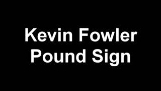 Kevin Fowler-Pound Sign