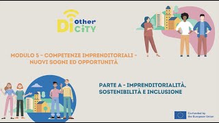 Modulo 5, Parte 1- Imprenditorialità, Sostenibilità e Inclusione (IT)