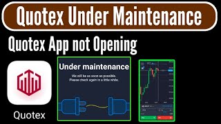 Quotex App Not Opening | Quotex Under Maintenance Problem Fix