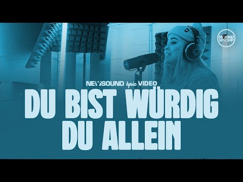 Du bist würdig du allein (Deutsches Cover "Worthy of it all") | Newsound Worship | Lyric Video