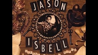Jason Isbell Grown (HQ)