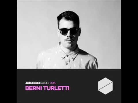 Berni Turletti - Juicebox Radio 006