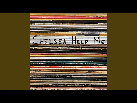 Video thumbnail for Chelsea Help Me