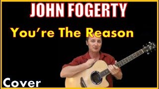 You're The Reason John Fogerty Cover