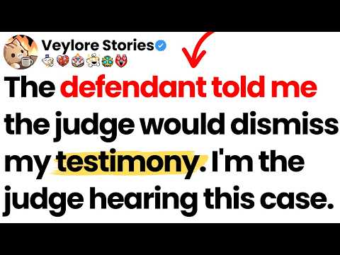 The defendant told me the judge would dismiss my testimony. I'm the judge hearing this case.