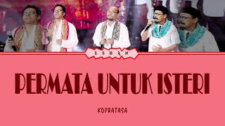 Download lagu PERMATA UNTUK ISTERI I KOPRATASA mp3