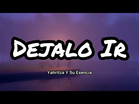 Yahritza Y Su Esencia - Dejalo ir (Letras/Lyrics)