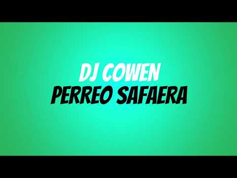 DJ COWEN - PERREO SAFAERA