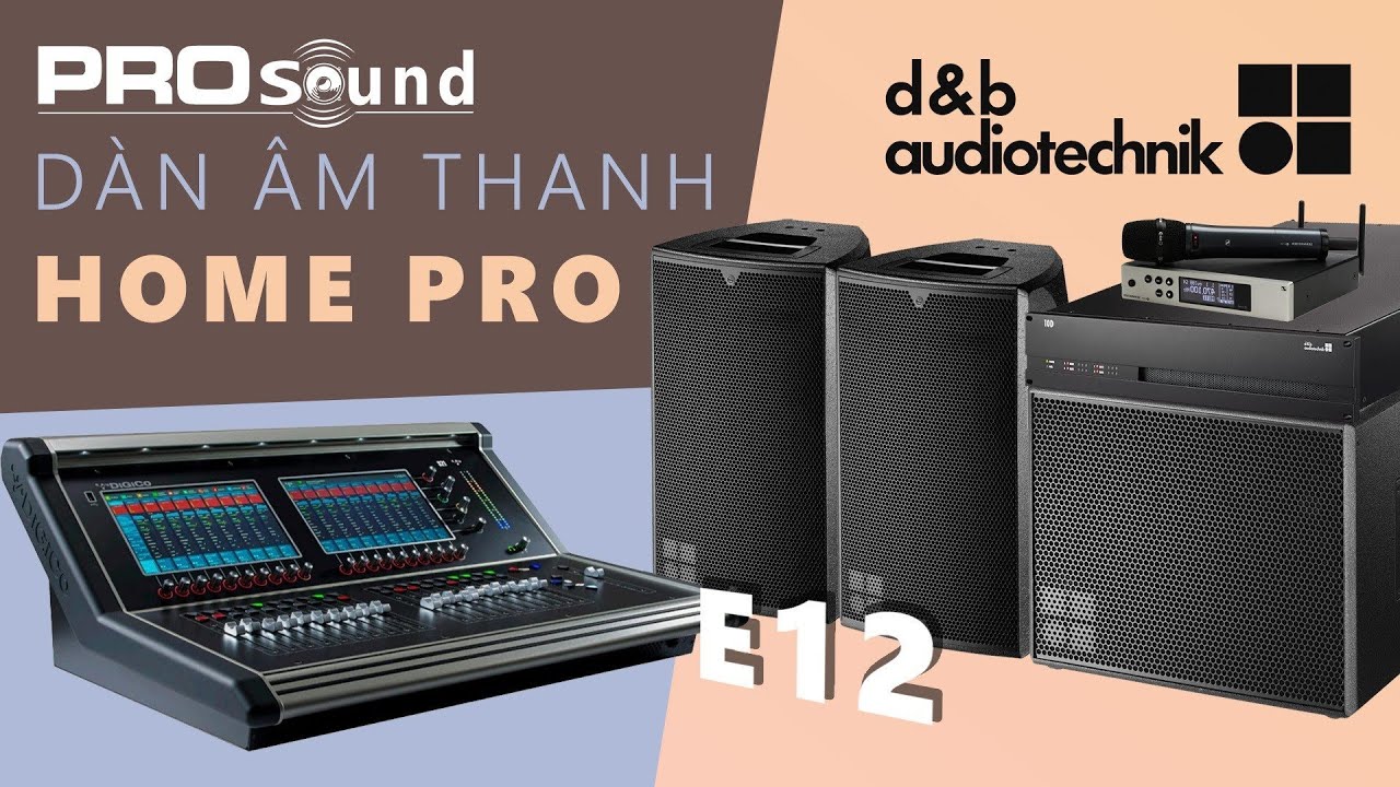 Dàn Loa d&b audiotechnik E12 - E15X & Mixer Digico S21 | Âm Thanh Cao Cấp HOME PRO