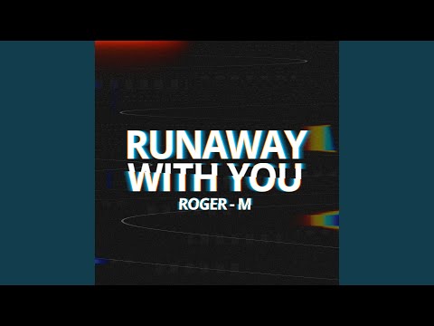 Runaway with You (Extended Mix)