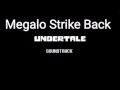 Undertale Soundtrack Megalo Strike Back
