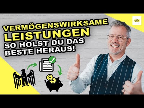 Vermögenswirksame Leistungen: So holst Du das Beste aus der Arbeitnehmersparzulage heraus!