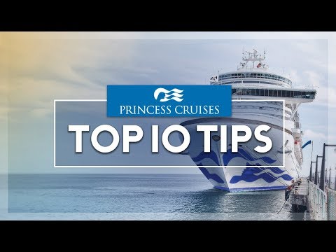 TOP TEN TIPS  | Princess Cruises