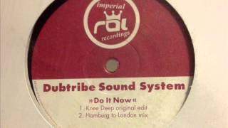 Dubtribe Sound System - Do It Now (Hamburg To London Mix)