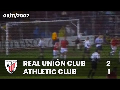⚽️ [Copa del Rey 02/03] 1/16 final I Real Unión Club 2 - Athletic Club 1 I LABURPENA