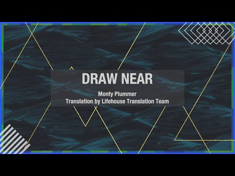 Draw Near - Lifehouse Worship