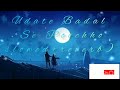 Udte Badal Se Puchho Slowed Reverb Lofi Song
