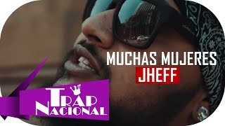 JHEFF - Muchas Mujeres ( + Letra )