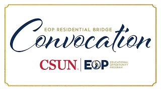 EOP Residential Bridge Convocation
