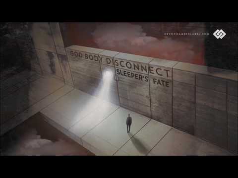 God Body Disconnect - Sleeper's Fate