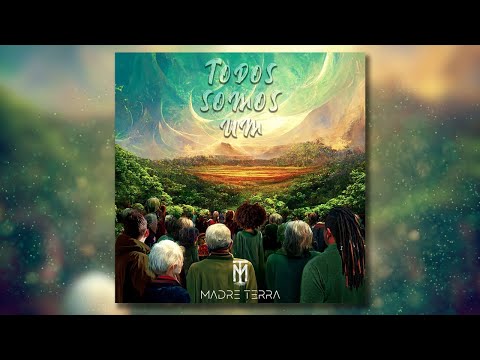 Madre Terra - Todos Somos Um