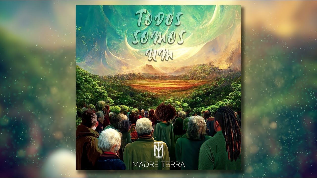 Madre Terra - Todos Somos Um