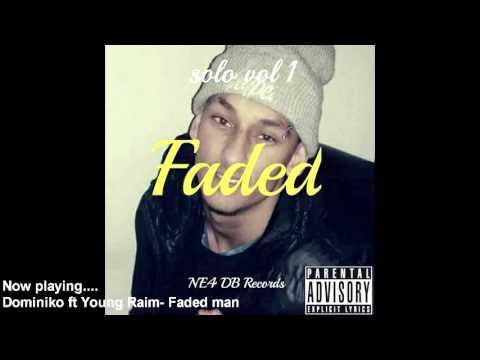 Dominiko ft Young Riam- Faded man