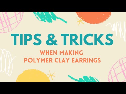 Tips and Tricks for Polymer Clay Earrings
