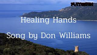 Don Williams - Healing Hands lyrics.