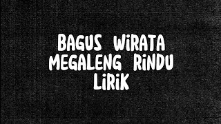 Download lagu Bagus Wirata - Megaleng Rindu Lirik mp3