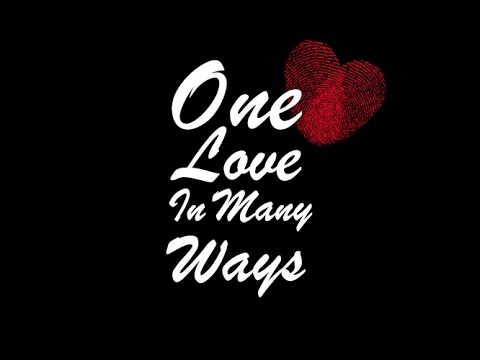 One Love In Many Ways