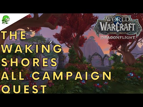 Dragonflight The Waking Shores ALL Campaign Quest