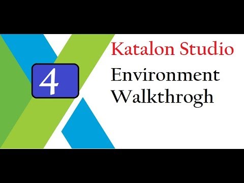 Katalon Studio:  Environment Walkthrough Video