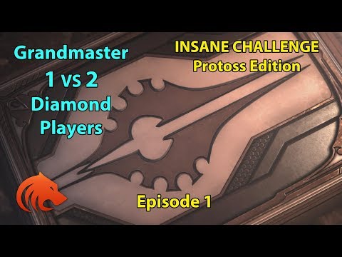 StarCraft 2: Grandmaster 1 vs 2 Diamond Players - (Protoss) INSANE Challenge - Episode 1
