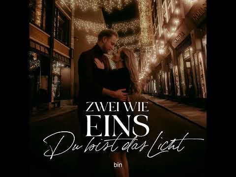 Zwei wie Eins   Du bist das Licht