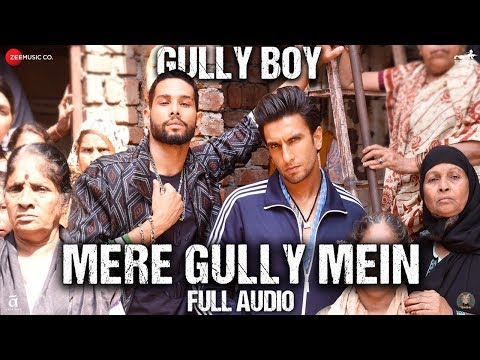Mere Gully Mein - Full Audio  | Gully Boy | Ranveer Singh, Alia Bhatt & Siddhant | DIVINE | Naezy