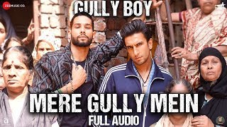 Mere Gully Mein - Full Audio   Gully Boy  Ranveer 