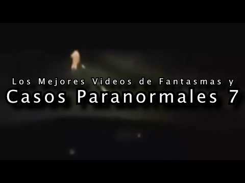 RECOPILACIÓN DE VIDEOS DE FANTASMAS Y MEJORES CASOS PARANORMALES 7 | DavoValkrat