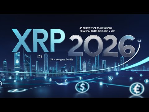 XRP News, XRP 2026 epic, XRP is designed for, 40% of these 300 financial institutions use XRP